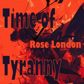 Download track Time Of Tyranny (Immersive Version) London Rose