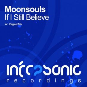 Download track If I Still Believe (Original Mix) Moonsouls