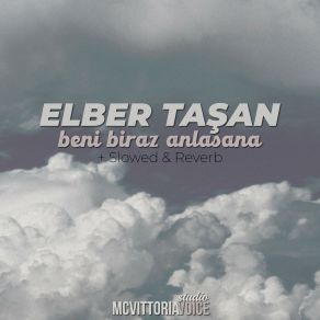 Download track Beni Biraz Anlasana (Slowed&Reverb) Elber TaşanReverb