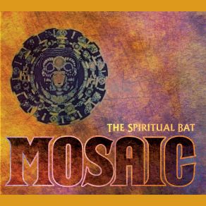 Download track Mosaic The Spiritual Bat