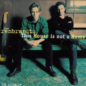 Download track This House Is Not A Home [LP Version] The Rembrandts