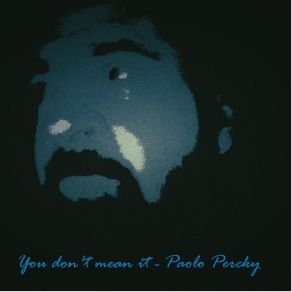 Download track You Don't Mean It Paolo Percky