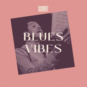 Download track Blues Vibes QUARAT