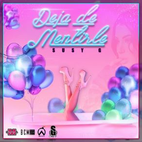 Download track Deja De Mentirle Susy G