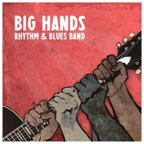 Download track Easy Baby Big Hands Rhythm & Blues Band