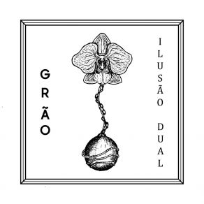 Download track Grão Ilusão Dual