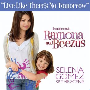 Download track Live Like There's No Tomorrow Selena Gomez & The Scene