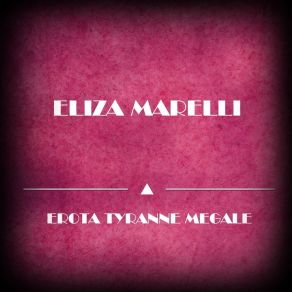 Download track Erota Tyranne Megale Eliza Marelli