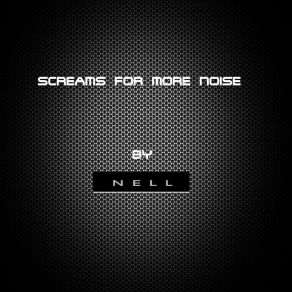 Download track Screams For More Noise (Instrumental, Pt. 1) Nell Silva