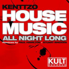 Download track House Music All Night Long (Stuart Bridges Remix) KenttzoStuart Bridges