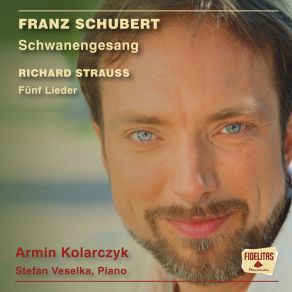 Download track Schwanengesang D. 957, IFS 657: 9. Ihr Bild Stefan Veselka, Armin Kolarczyk