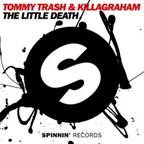 Download track The Little Death (Original Mix) KillaGraham, Tommy Trash