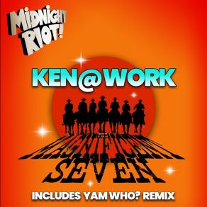 Download track The Magnificent Seven (Yam Who? Instrumental Remix) Ken @ WorkYam Who?