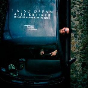 Download track I Also Dream (Original Mix) Alex Kreimer