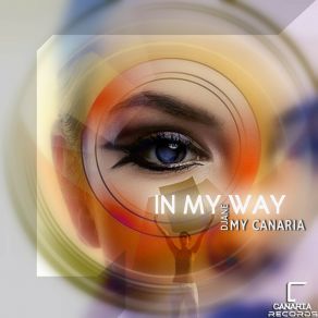 Download track In My Way (Extended) Djane My CanariaExtended