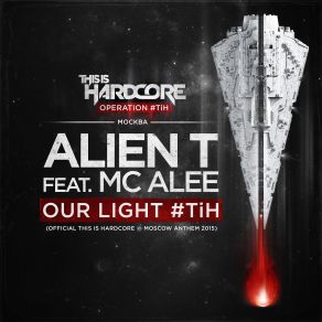 Download track Our Light # TiH (Official This Is Hardcore @ Moscow Anthem 2015) (Edit) Alien T, MC Alee