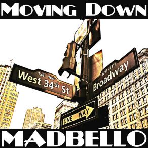 Download track Moving Down Madbello