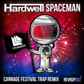 Download track Spaceman (Carnage Festival Trap Remix) Hardwell