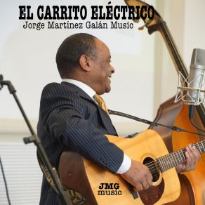 Download track El Carrito Eléctrico Jorge Martinez Galan MusicJuan Bulu Viloria, Piter Benzv, Lisbeth Anker, Ariel Bridon, Tyrone Collis, Daniel Patriasz