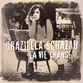 Download track La Vie Change (Chip Chap Radio Mix) Graziella Schazad