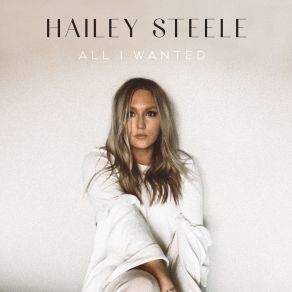 Download track All I Wanted Hailey Steele