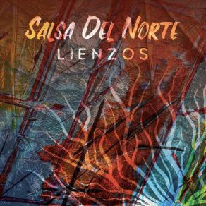 Download track Lienzos Salsa Del Norte