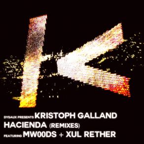 Download track Hacienda (Xul Rether Remix) Kristoph GallandXul Rether