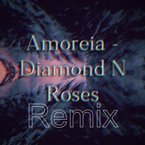 Download track Diamond N Roses [Slowed] (Remix) AmoreiaRemix