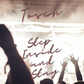 Download track Step Inside And Stay (Energetic Bass Remix) Tosch