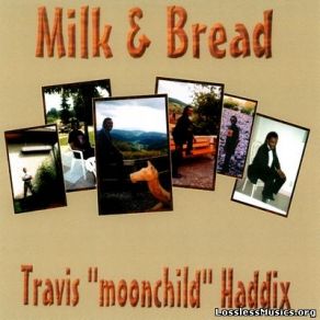 Download track Milk & Bread Travis Haddix