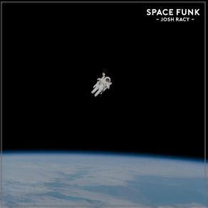 Download track Space Funk (Extended) Josh RacyExtended