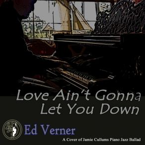 Download track Love Ain't Gonna Let You Down Ed Verner