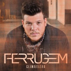 Download track Climatizar Ferrugem