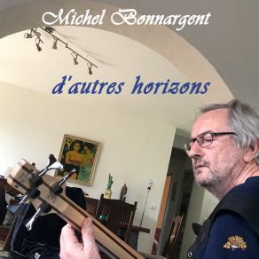 Download track La Vie Est Faite Comme Ça Michel Bonnargent