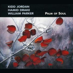 Download track Kidd Jordan, Hamid Drake, William Parker William Parker, Hamid Drake, Kidd Jordan