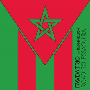 Download track Road To Essaouira Swamimillion, Fawda Trio