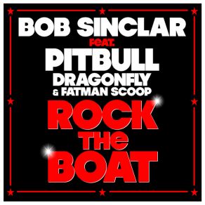 Download track Rock The Boat (Radio Edit) Fatman Scoop, Bob Sinclar, Pitbull Dragonfly