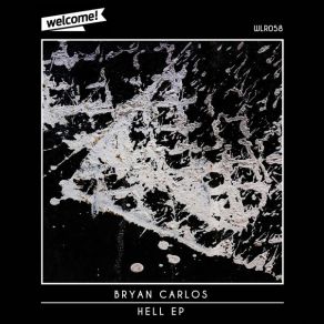 Download track Hell (Original Mix) Bryan Carlos