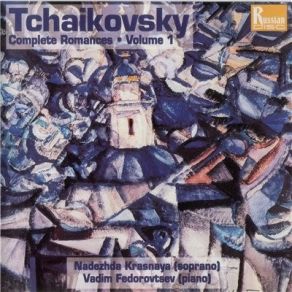 Download track 4. Six Romances Op. 6 - No. 1: Do Not Believe My Friend Piotr Illitch Tchaïkovsky