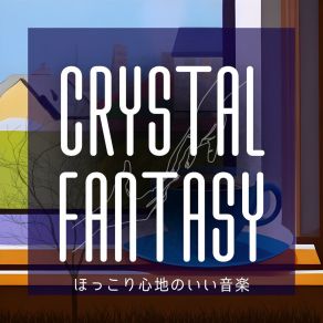 Download track The Cafe Of The Afternoon Crystal Fantasy