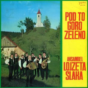 Download track Pod To Goro Zeleno Trio Lojzeta Slaka