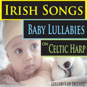 Download track Traditional Irish Baby Lullaby (Celtic Harp) The Kokorebee Sun