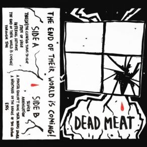 Download track The End Of Their World Is Coming! Dead Meat