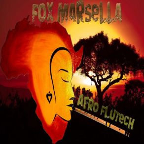 Download track Fox Marsella - Afro FluTech Dj Fox Marsella