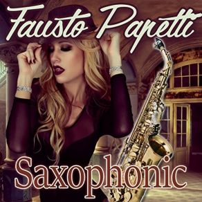 Download track Cheek To Cheek Fausto Papetti, SaxophonicFausto Papett