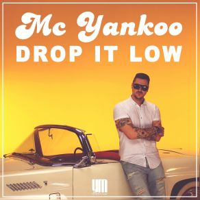 Download track Drop It Low MC Yankoo