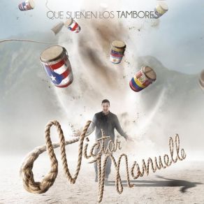 Download track Que Suenen Los Tambores (Pa'l Mundo) Víctor Manuelle