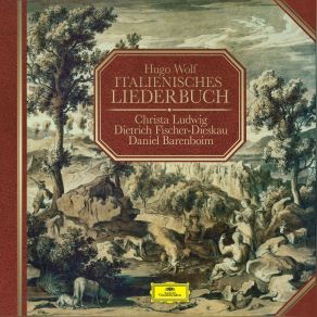 Download track Italienisches Liederbuch: Wolf: Italienisches Liederbuch - No. 23, Was Für Ein Lied Dietrich Fischer - Dieskau, Christa Ludwig, Daniel Barenboim, Wolf