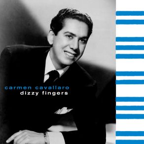 Download track Dizzy Fingers Carmen Cavallaro