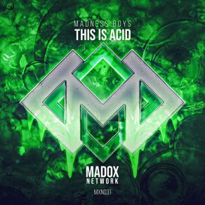 Download track THIS IS ACID (Extended Mix) Madness Boys